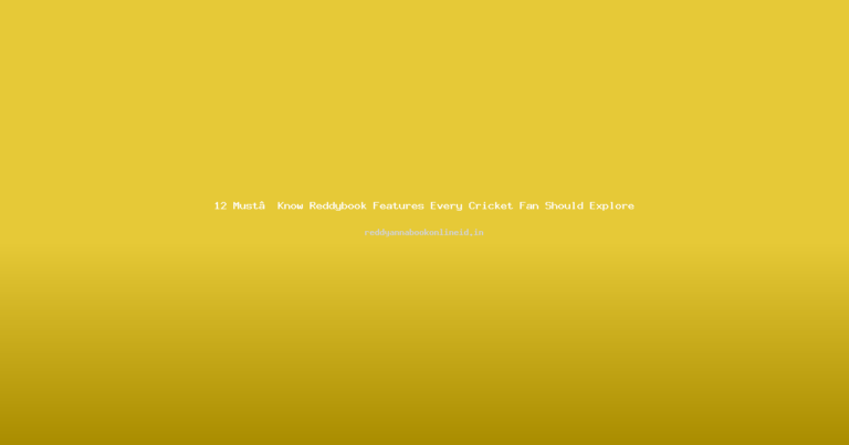 12 Must‑Know Reddybook Features Every Cricket Fan Should Explore
