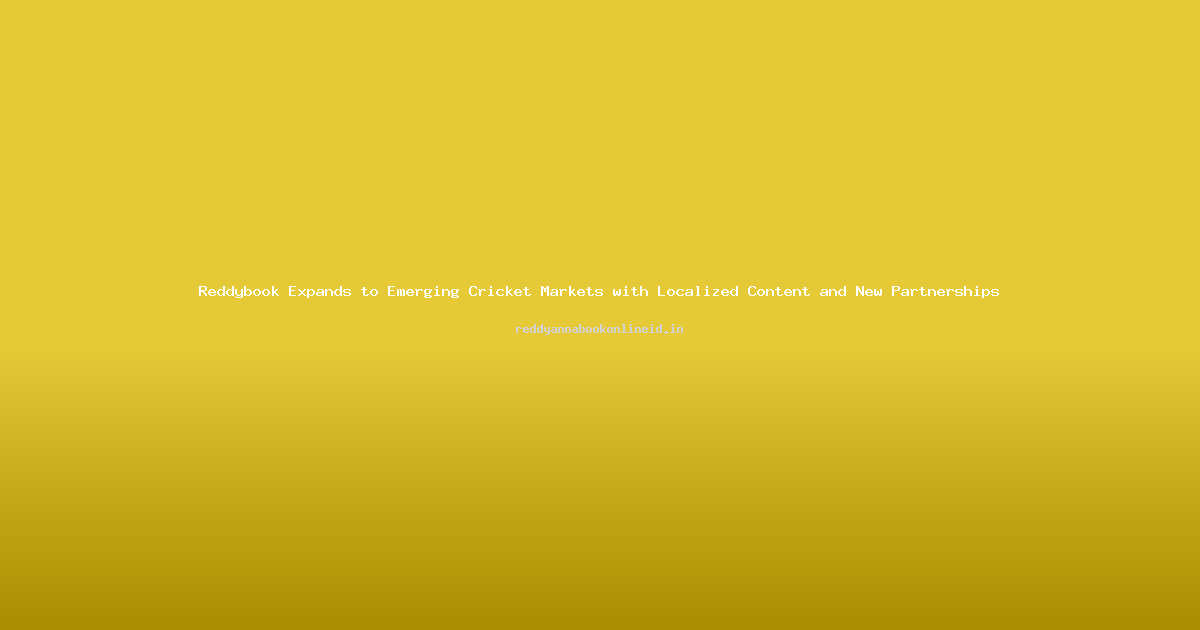 Reddybook Expands to Emerging Cricket Markets with Localized Content and New Partnerships
