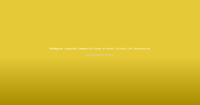 Reddybook Launches Community Forum to Boost Cricket Fan Interaction