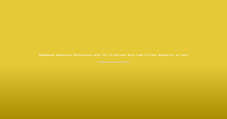 Reddybook Announces Partnership with ICC to Deliver Real-Time Cricket Analytics to Fans