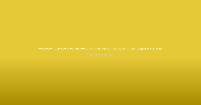 Reddybook Club Launches Quarterly Virtual Meet‑Ups with Cricket Legends for Fans
