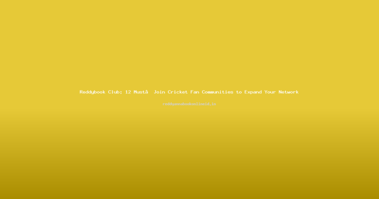 Reddybook Club: 12 Must‑Join Cricket Fan Communities to Expand Your Network