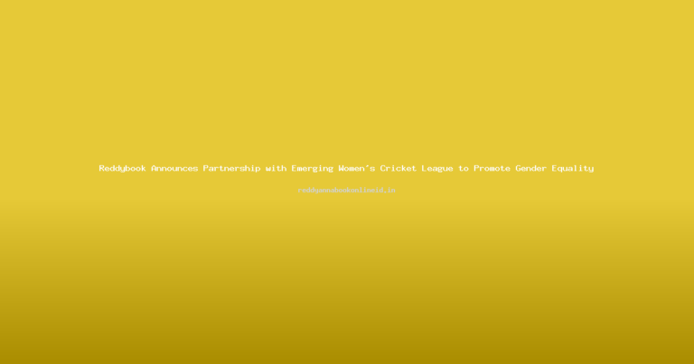 Reddybook Announces Partnership with Emerging Women’s Cricket League to Promote Gender Equality