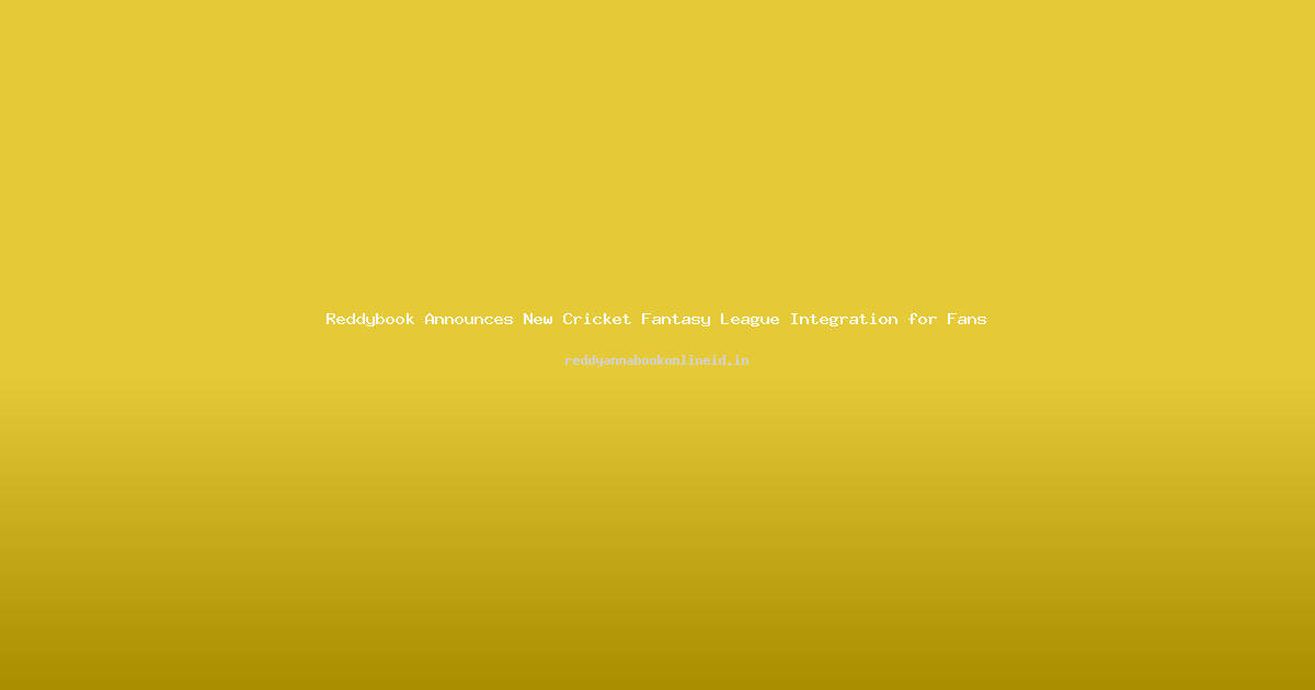 Reddybook Announces New Cricket Fantasy League Integration for Fans