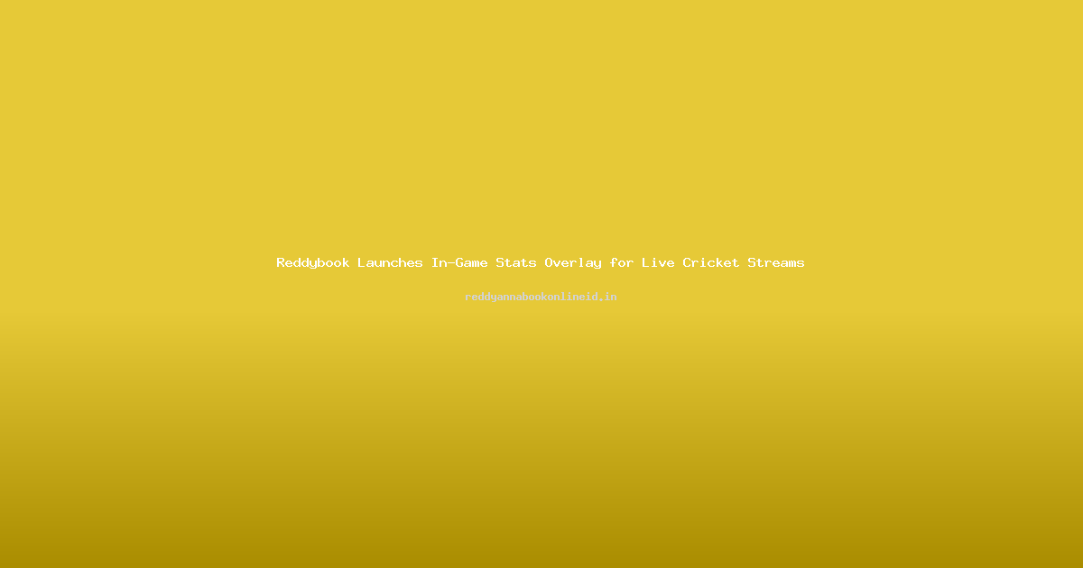 Reddybook Launches In-Game Stats Overlay for Live Cricket Streams