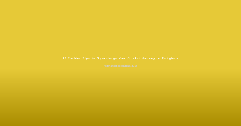 12 Insider Tips to Supercharge Your Cricket Journey on Reddybook