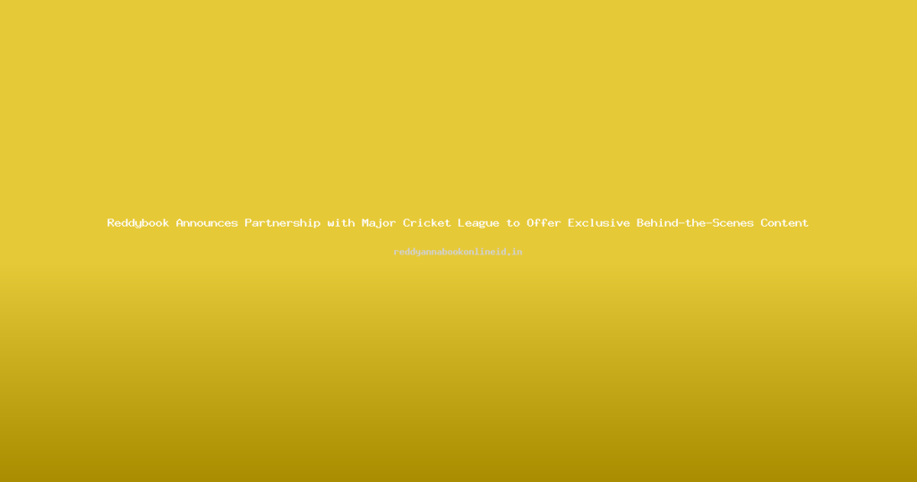 Reddybook Announces Partnership with Major Cricket League to Offer Exclusive Behind-the-Scenes Content