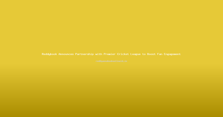 Reddybook Announces Partnership with Premier Cricket League to Boost Fan Engagement