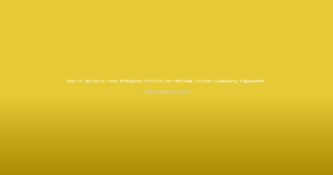 How to Optimize Your Reddybook Profile for Maximum Cricket Community Engagement