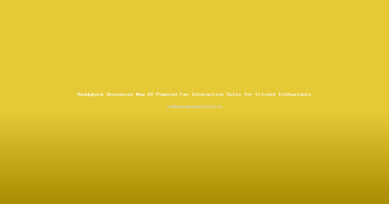 Reddybook Announces New AI-Powered Fan Interaction Suite for Cricket Enthusiasts