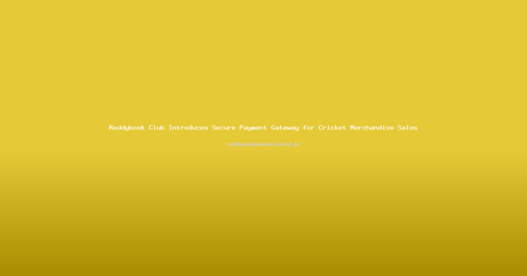 Reddybook Club Introduces Secure Payment Gateway for Cricket Merchandise Sales