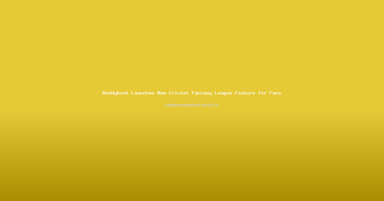 Reddybook Launches New Cricket Fantasy League Feature for Fans