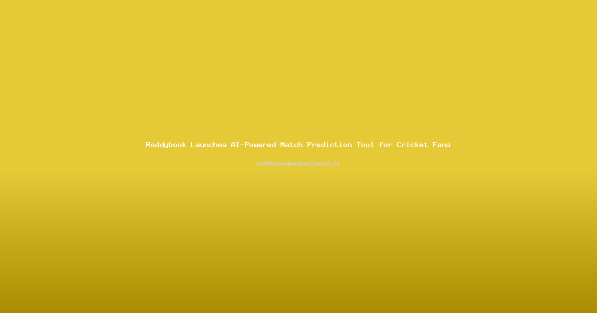 Reddybook Launches AI-Powered Match Prediction Tool for Cricket Fans