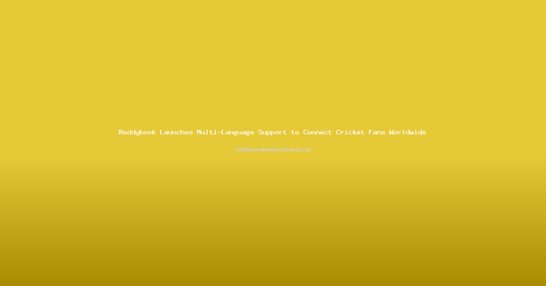 Reddybook Launches Multi-Language Support to Connect Cricket Fans Worldwide