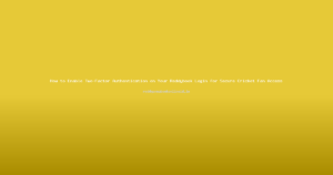 How to Enable Two-Factor Authentication on Your Reddybook Login for Secure Cricket Fan Access