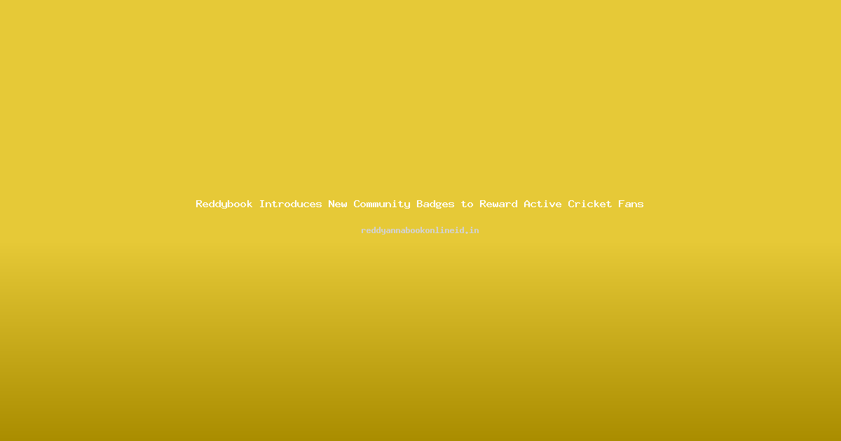 Reddybook Introduces New Community Badges to Reward Active Cricket Fans