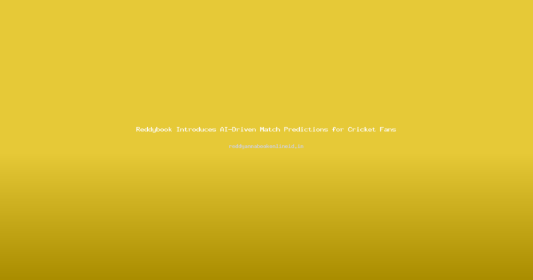 Reddybook Introduces AI-Driven Match Predictions for Cricket Fans
