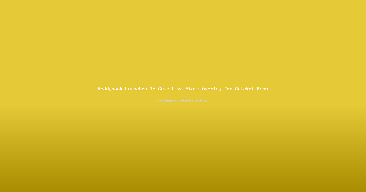 Reddybook Launches In-Game Live Stats Overlay for Cricket Fans