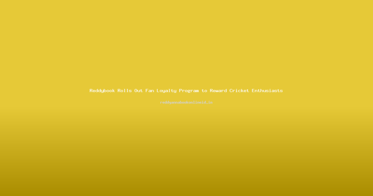 Reddybook Rolls Out Fan Loyalty Program to Reward Cricket Enthusiasts