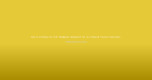 How to Personalize Your Reddybook Dashboard for an Enhanced Cricket Experience