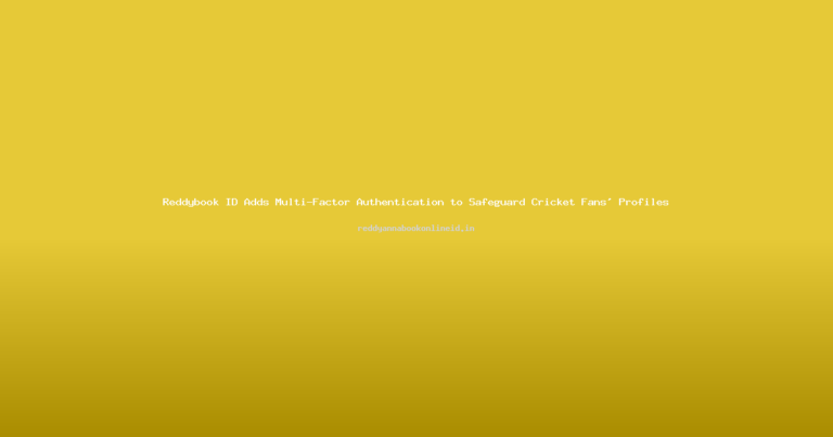 Reddybook ID Adds Multi-Factor Authentication to Safeguard Cricket Fans’ Profiles