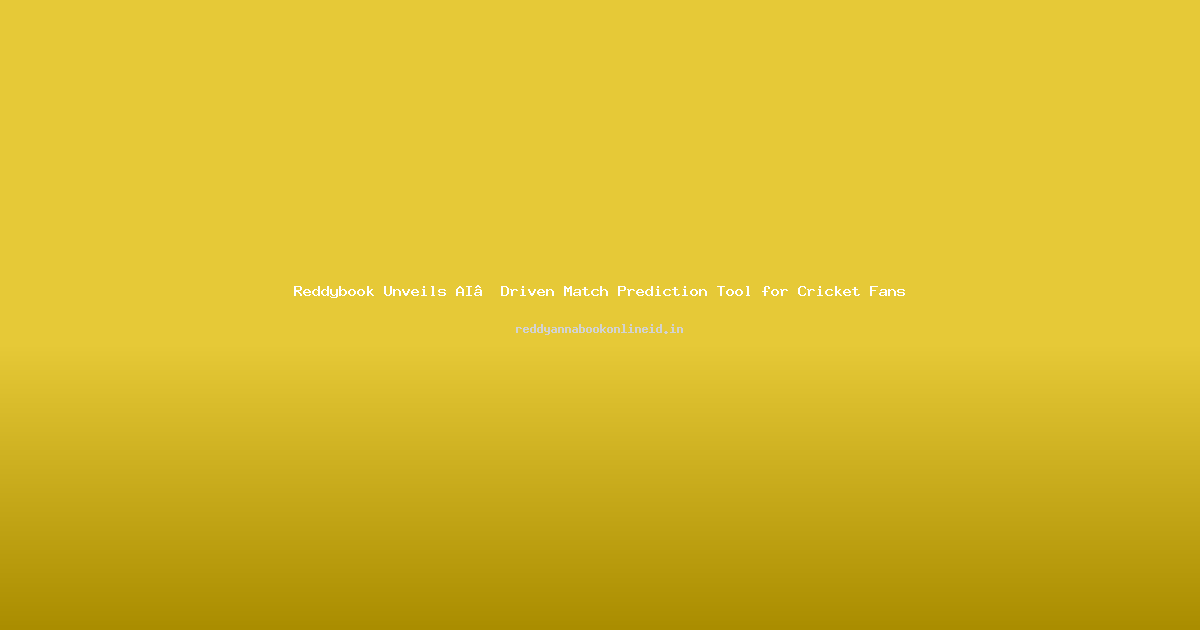 Reddybook Unveils AI‑Driven Match Prediction Tool for Cricket Fans