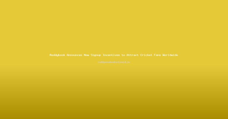 Reddybook Announces New Signup Incentives to Attract Cricket Fans Worldwide