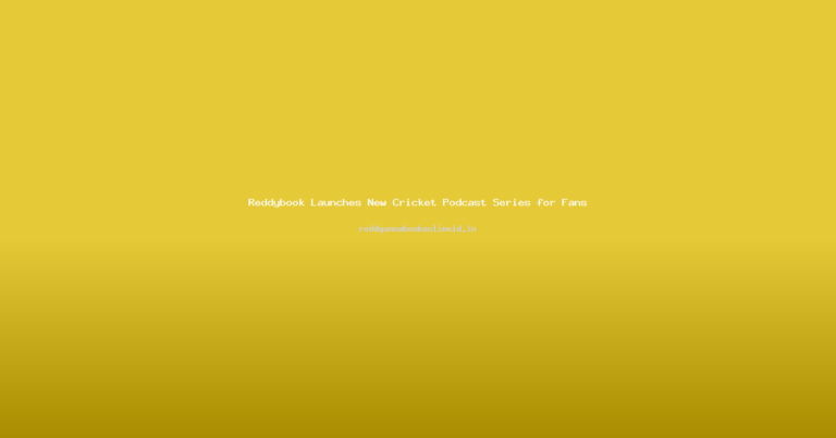Reddybook Launches New Cricket Podcast Series for Fans