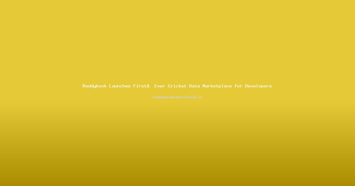 Reddybook Launches First‑Ever Cricket Data Marketplace for Developers