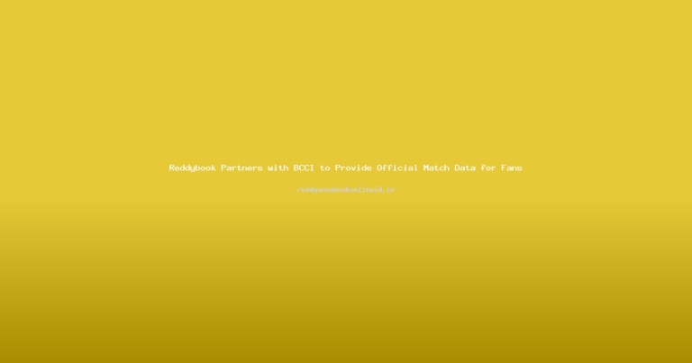Reddybook Partners with BCCI to Provide Official Match Data for Fans