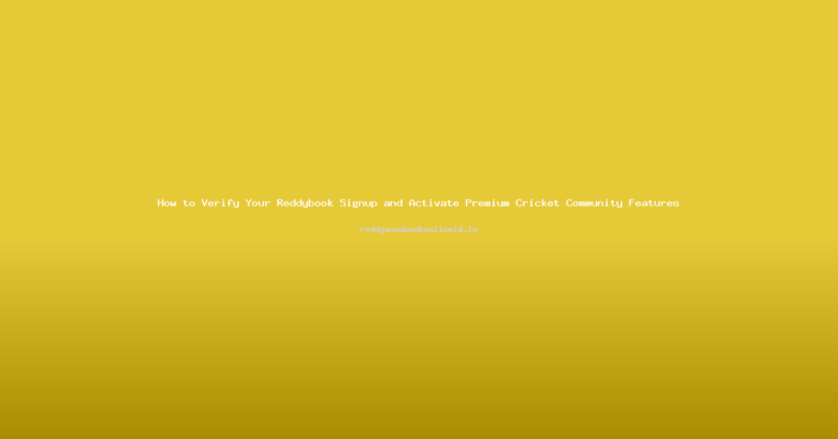 How to Verify Your Reddybook Signup and Activate Premium Cricket Community Features