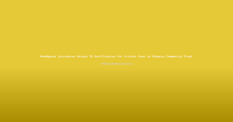 Reddybook Introduces Unique ID Verification for Cricket Fans to Enhance Community Trust
