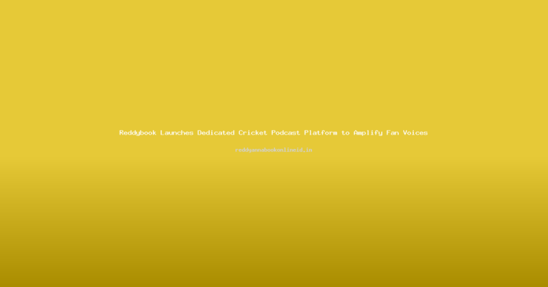 Reddybook Launches Dedicated Cricket Podcast Platform to Amplify Fan Voices