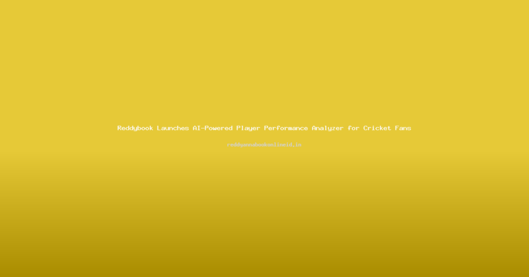 Reddybook Launches AI-Powered Player Performance Analyzer for Cricket Fans