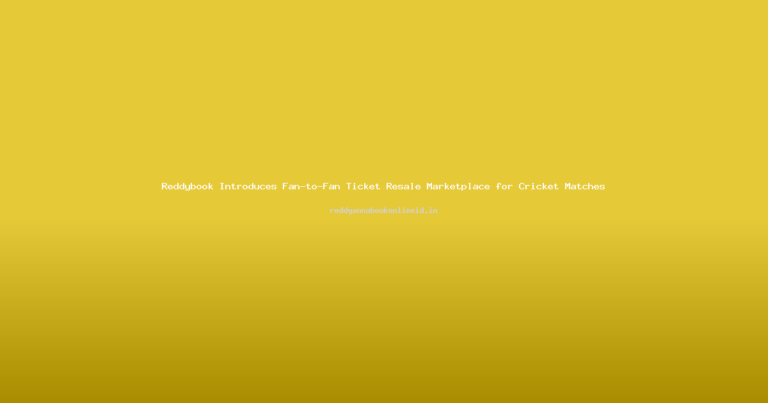 Reddybook Introduces Fan-to-Fan Ticket Resale Marketplace for Cricket Matches