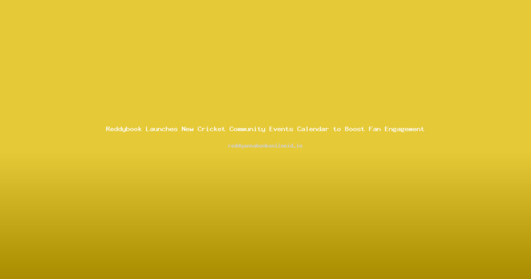 Reddybook Launches New Cricket Community Events Calendar to Boost Fan Engagement