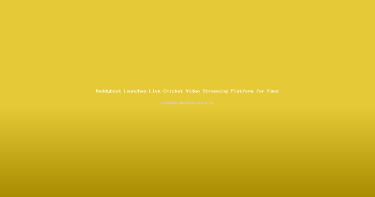 Reddybook Launches Live Cricket Video Streaming Platform for Fans