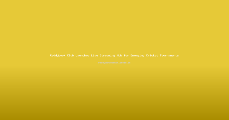 Reddybook Club Launches Live Streaming Hub for Emerging Cricket Tournaments