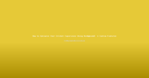 How to Optimize Your Cricket Experience Using Reddybook’s Custom Features