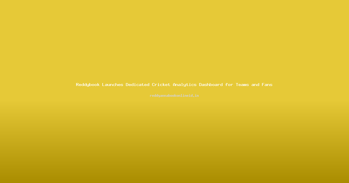 Reddybook Launches Dedicated Cricket Analytics Dashboard for Teams and Fans