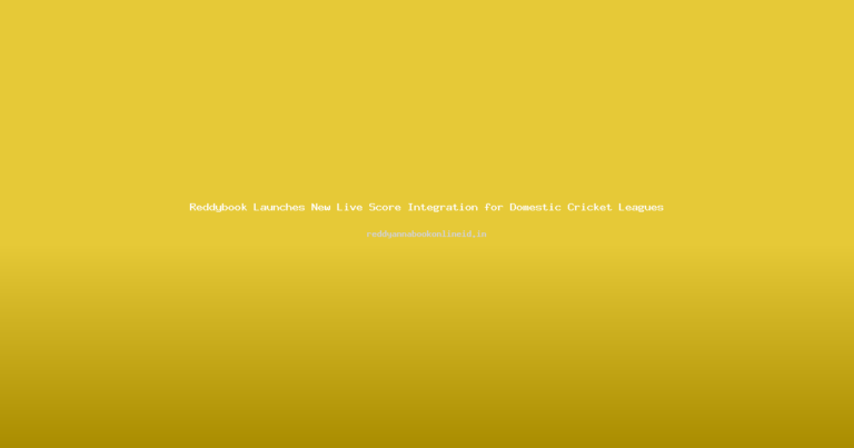 Reddybook Launches New Live Score Integration for Domestic Cricket Leagues