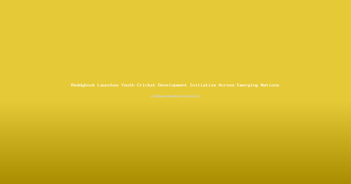 Reddybook Launches Youth Cricket Development Initiative Across Emerging Nations