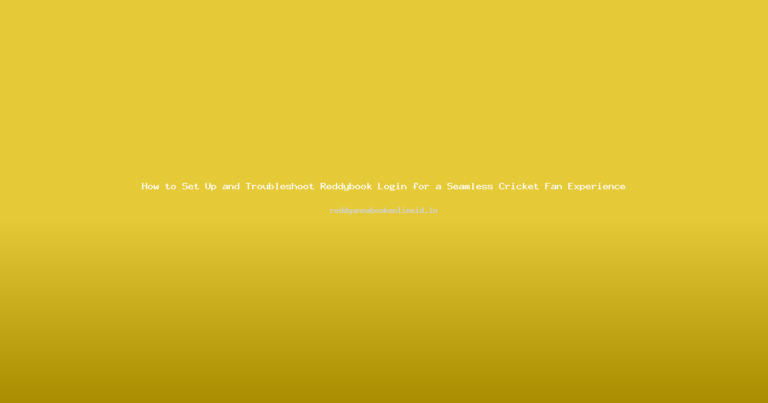 The Ultimate Reddybook Login Handbook for Cricket Fans: Secure Sign‑Up, Two‑Factor Authentication, and Quick Fixes