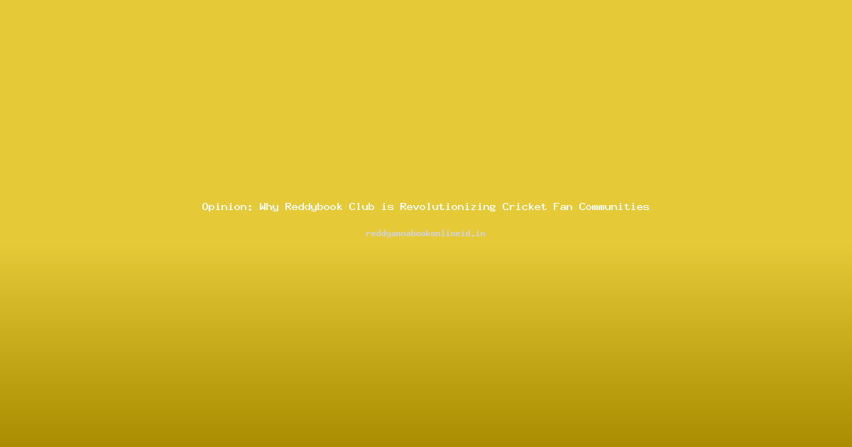 Opinion: Why Reddybook Club is Revolutionizing Cricket Fan Communities
