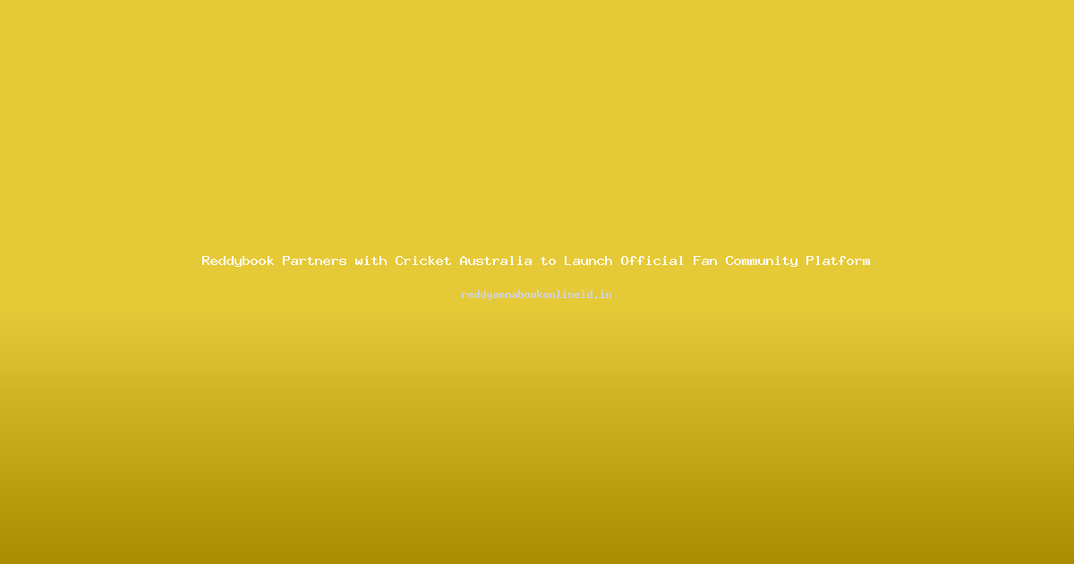 Reddybook Partners with Cricket Australia to Launch Official Fan Community Platform