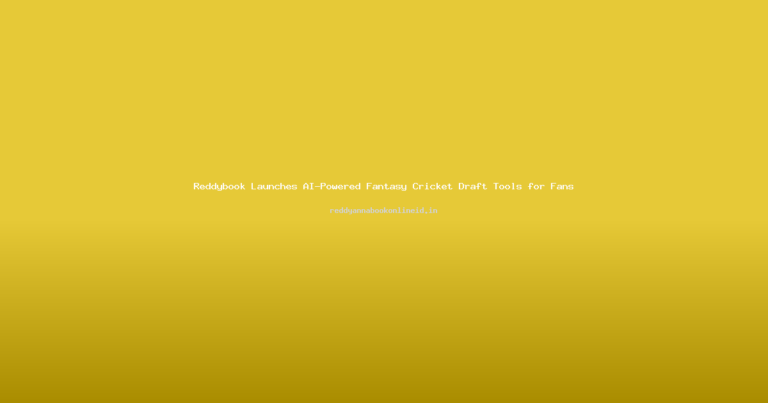 Reddybook Launches AI-Powered Fantasy Cricket Draft Tools for Fans