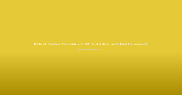 Reddybook Announces Partnership with 2027 Cricket World Cup to Boost Fan Engagement