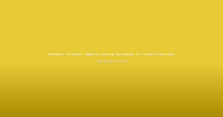 Reddybook Introduces Community Coaching Tournaments for Cricket Enthusiasts