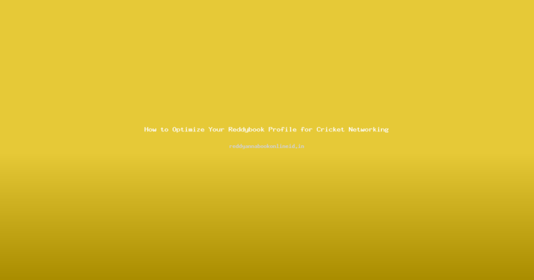 How to Optimize Your Reddybook Profile for Cricket Networking