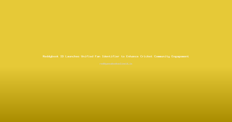 Reddybook ID Launches Unified Fan Identifier to Enhance Cricket Community Engagement